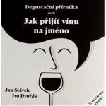 Degustační příručka aneb jak přijít vínu na jméno – Hledejceny.cz