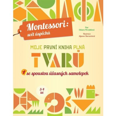 Moje první kniha plná tvarů Montessori: Svět úspěchů - Chiara Piroddi – Zboží Mobilmania