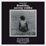 Kryl Karel - Bratříčku,zavírej vrátka / Reedice 2015 / LP – Hledejceny.cz