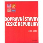 Dopravní stavby České republiky 2003-2006 František Laudát – Hledejceny.cz