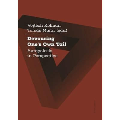 Devouring One´s Own Tail. Autopoiesis in Perspective