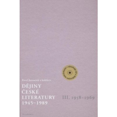 Dějiny české literatury 1945-1989 - III. 1958-1969 + audio CD - Janoušek Pavel a kol. – Zboží Mobilmania