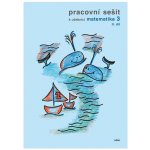 Pracovní sešit k Matematice pro 3. ročník ZŠ II. díl - Růžena Blažková, Květoslava Matoušková – Zbozi.Blesk.cz