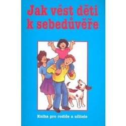 Jak vést děti k sebedůvěře - Clemes H., Bean M. R.