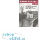 ZMIZELÁ PRAHA DODATKY 2. HISTORICKÁ PŘEDMĚSTÍ, PRAVÝ BŘEH