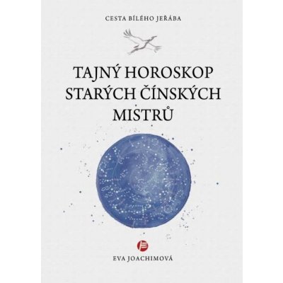 Tajný horoskop starých čínských mistrů - Eva Joachimová