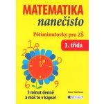 MATEMATIKA NANEČISTO PĚTIMINUTOVKY PRO 3. TŘÍDU ZŠ – Hledejceny.cz