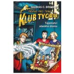 Klub Tygrů - Tajemství starého domu - Thomas Brezina – Hledejceny.cz