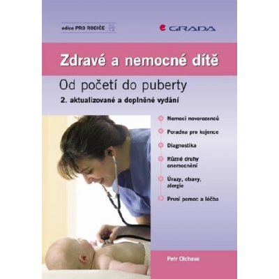 Olchava Petr - Zdravé a nemocné dítě -- Od početí do puberty, 2., aktualizované a doplněné vydání