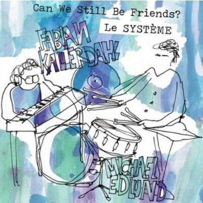 Le Systeme - Can We Still Be Friends CD – Zboží Mobilmania