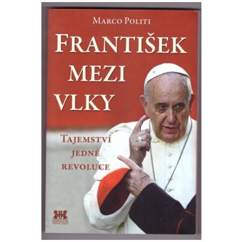 František mezi vlky. Tajemství jedné revoluce - Marco Politi - Barrister & Principal