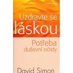 Uzdravte se láskou - Potřeba duševní očisty - David Simon – Zboží Mobilmania