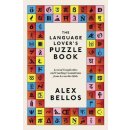 Bellos Alex - The Language Lover’s Puzzle Book: Lexical perplexities and cracking conundrums from across the globe