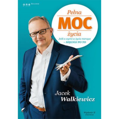 Pełna MOC życia. Jeśli o czymś w życiu marzysz - sięgnij po to wyd. 2