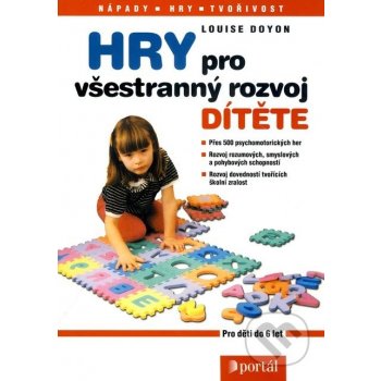 Hry pro všestranný rozvoj dítěte - Louise Doyon