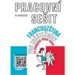 Francouzština pro začátečníky - Pracovní sešit + odkaz - Marie Pravdová – Zbozi.Blesk.cz
