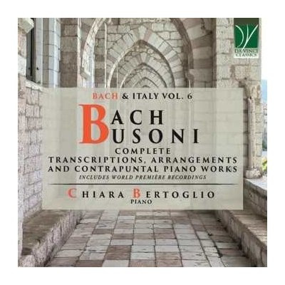 Johann Sebastian Bach: Complete Transcriptions, Arrangements, And Contrapuntal Piano Works (Bach & Italy Vol 6) CD – Hledejceny.cz