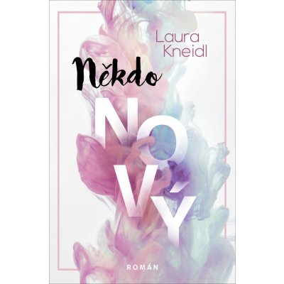 Někdo nový - Laura Kneidl – Zboží Mobilmania
