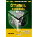  Čítanka III k literatuře v kostce pro SŠ /přepracované - Sochrová Marie