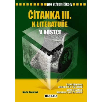 Čítanka III k literatuře v kostce pro SŠ /přepracované - Sochrová Marie