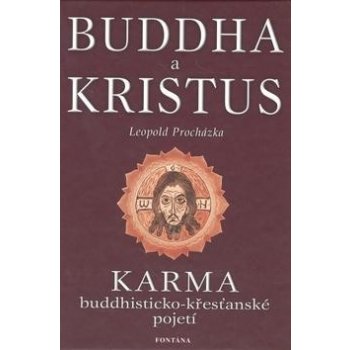 Budha a Kristus -- Karma budhisticko křesťanské pojetí Leopold Procházka