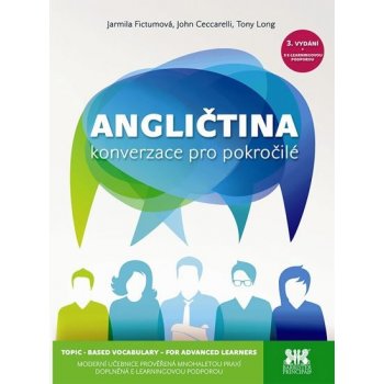 Angličtina konverzace pro pokročilé - Jarmila Fictumová; John Ceccarelli; Tony Long