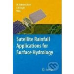 Satellite Rainfall Applications for Surface Hydrology - Faisal Hossain – Hledejceny.cz