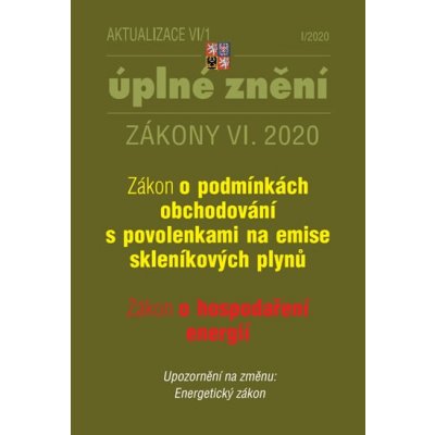 Aktualizace VI/1 Zákon o podmínkách obchodování s povolenkami na emise skleníkových plynů,, Brožovaná – Hledejceny.cz