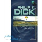 Oko na nebi - Philip K. Dick – Hledejceny.cz