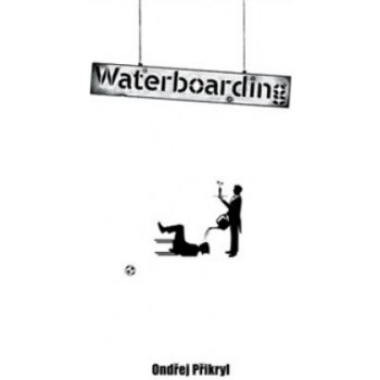 Waterboarding - Ondřej Přikryl