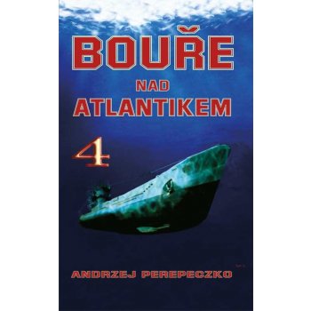 Perepeczko Andrzej - Bouře nad Atlantikem 4