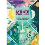 Practical Magic for Kids: Your Guide to Crystals, Horoscopes, Dreams, and More Van de Car NicolaPevná vazba – Hledejceny.cz