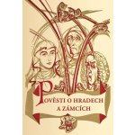 Pověsti o hradech a zámcích - Bohumír Štéger – Hledejceny.cz