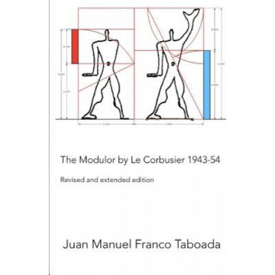The Modulor by Le Corbusier 1943-54. Revised and Extended Edition. – Zboží Dáma
