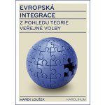 Evropská integrace z pohledu teorie veřejné volby - Marek Loužek – Hledejceny.cz