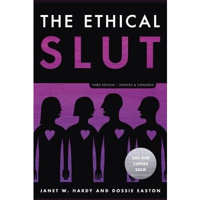 The Ethical Slut, Third Edition - Dossie Easton, Janet W. Hardy – Zbozi.Blesk.cz