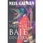 Sandman 6 - Báje a odlesky II. - Neil Gaiman – Hledejceny.cz