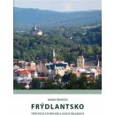 Frýdlantsko: pruvodce po krajine a jejich náladách - Řeháček Marek