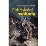 Pohřbívání svobody - Benjamin Kuras – Hledejceny.cz