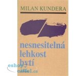 Nesnesitelná lehkost bytí - Milan Kundera – Hledejceny.cz