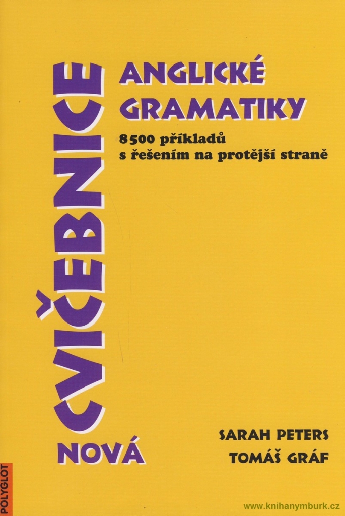 CVIČEBNICE ANGLICKÉ GRAMATIKY NOVÁ - Sarah Peters; Tomáš Gráf