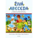 Živá abeceda - Učebnice pro 1.ročník ZŠ pro vzdělávací obor Český jazyk a literatura - Alena Ladová