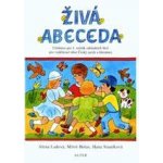 Živá abeceda - Učebnice pro 1.ročník ZŠ pro vzdělávací obor Český jazyk a literatura - Alena Ladová – Hledejceny.cz