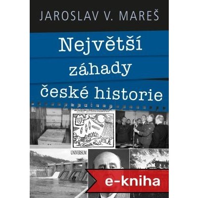 Největší záhady české historie - Jaroslav V. Mareš