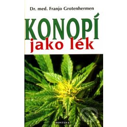 Konopí jako lék - Franjo Grotenhermen