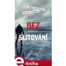 Bez slitování - Kerstin Signe Danielsson, Roman Voosen