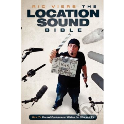 The Location Sound Bible - R. Viers