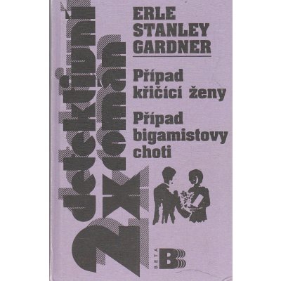 2x detektivní román-Případ křičící ženy, Případ bigamistovy choti – Hledejceny.cz