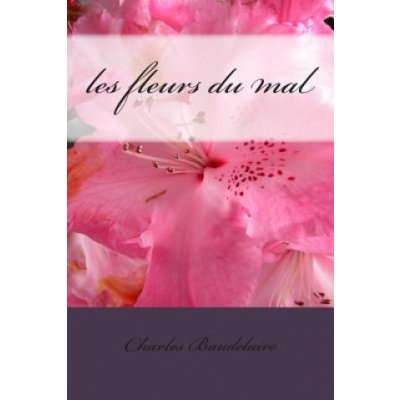 les fleurs du mal – Zboží Mobilmania