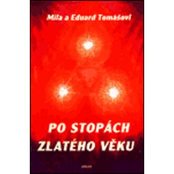 Po stopách zlatého věku - Eduard Tomáš, Míla Tomášová